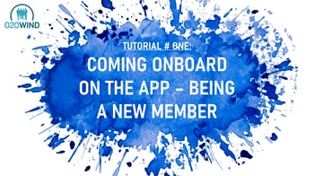 Tutorial #1 - Coming onboard on the app – being a
